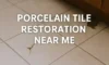 Porcelain Tile Restoration: Local Experts at Your Service