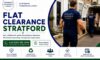 Affordable Flat Clearance Services Available in Stratford