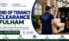 End of Tenancy Clearance Services: Expert Guidance for Fulham